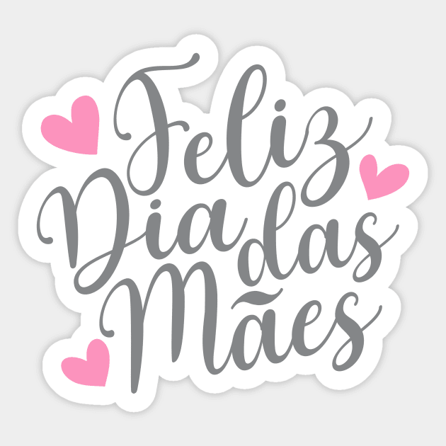 Feliz Dia Das Mães Spanish Portugese Happy Mother's Day Calligraphy Quote Sticker by Jasmine Anderson